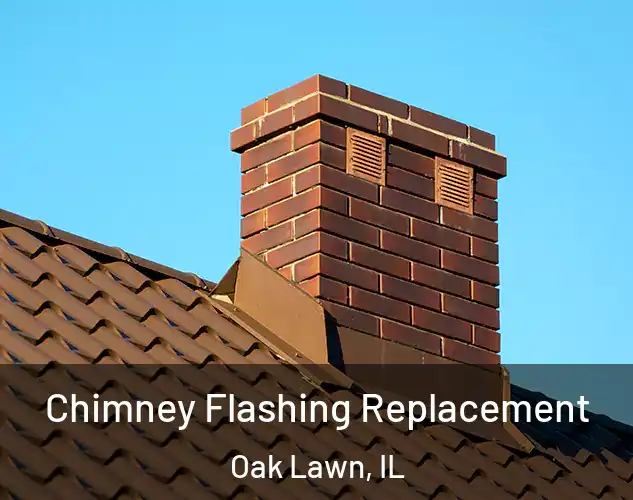  Chimney Flashing Replacement Oak Lawn, IL