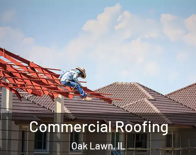  Commercial Roofing Oak Lawn, IL