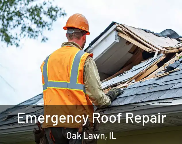  Emergency Roof Repair Oak Lawn, IL