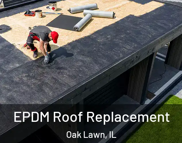  EPDM Roof Replacement Oak Lawn, IL