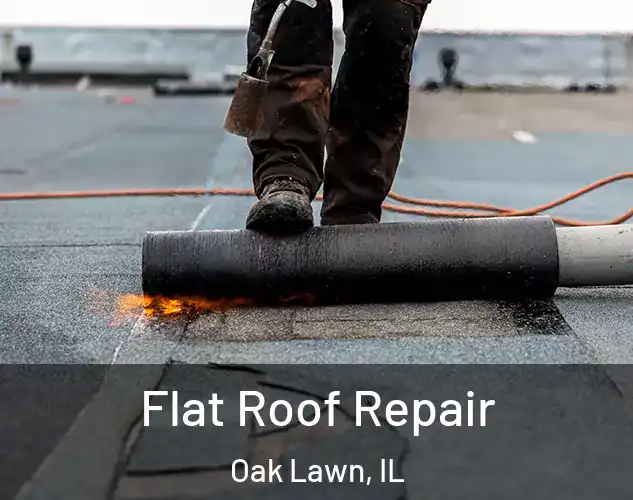  Flat Roof Repair Oak Lawn, IL