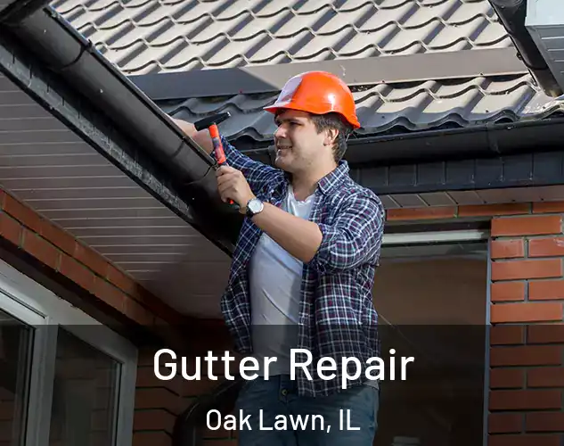  Gutter Repair Oak Lawn, IL