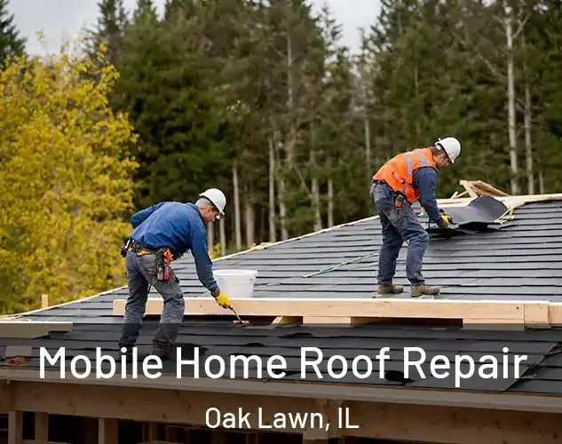  Mobile Home Roof Repair Oak Lawn, IL