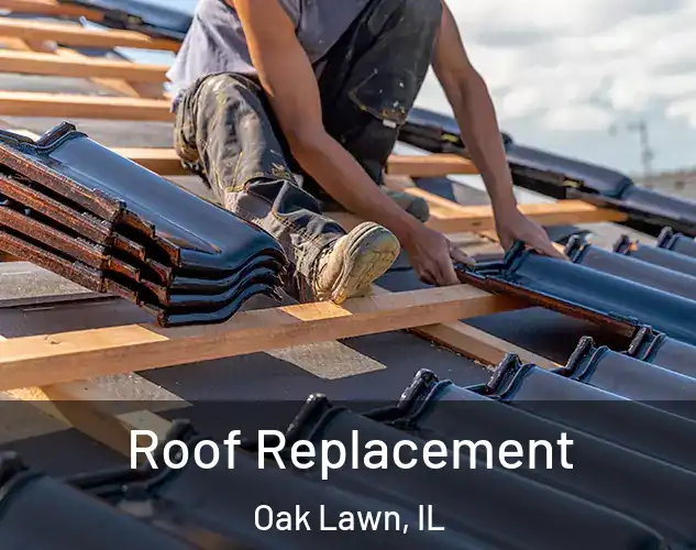  Roof Replacement Oak Lawn, IL