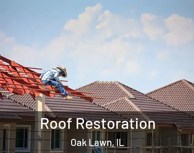  Roof Restoration Oak Lawn, IL