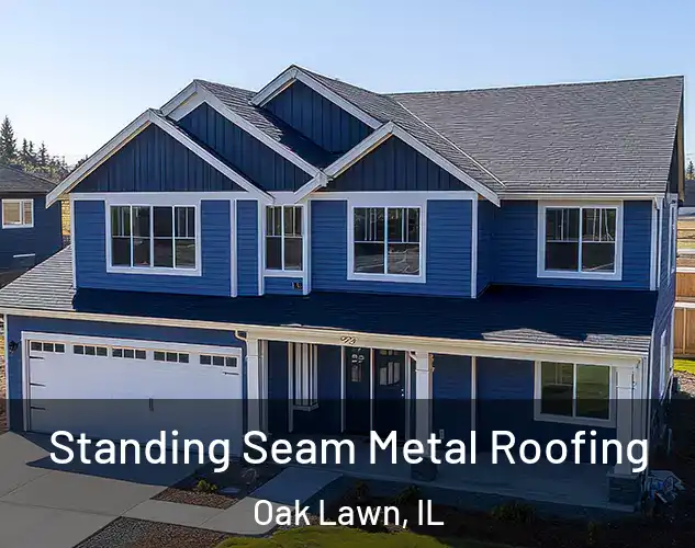  Standing Seam Metal Roofing Oak Lawn, IL