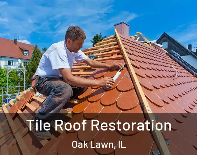  Tile Roof Restoration Oak Lawn, IL