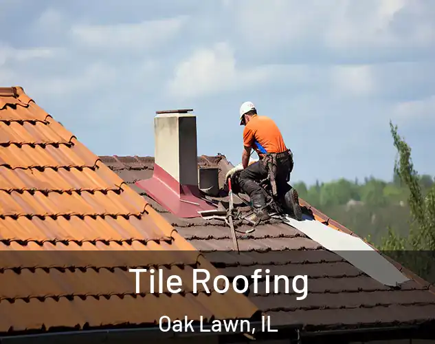  Tile Roofing Oak Lawn, IL