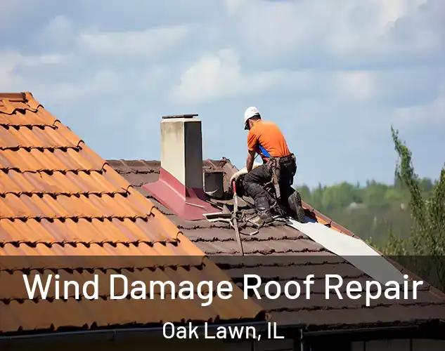  Wind Damage Roof Repair Oak Lawn, IL